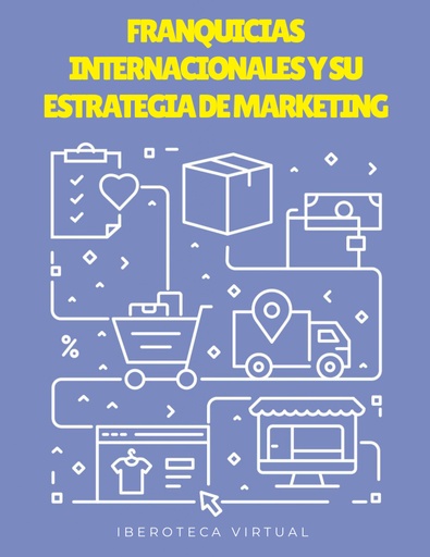 FRANQUICIAS INTERNACIONALES Y SU ESTRATEGIA DE MARKETING