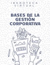 BASES DE LA GESTIÓN CORPORATIVA