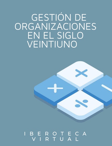 GESTIÓN DE ORGANIZACIONES EN EL SIGLO VEINTIUNO