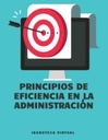PRINCIPIOS DE EFICIENCIA EN LA ADMINISTRACIÓN