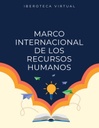 MARCO INTERNACIONAL DE LOS RECURSOS HUMANOS