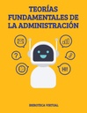 TEORÍAS FUNDAMENTALES DE LA ADMINISTRACIÓN