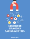 LIDERAZGO EN SITUACIONES SANITARIAS CRÍTICAS