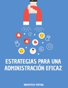 ESTRATEGIAS PARA UNA ADMINISTRACIÓN EFICAZ