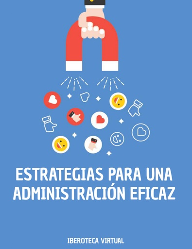 ESTRATEGIAS PARA UNA ADMINISTRACIÓN EFICAZ