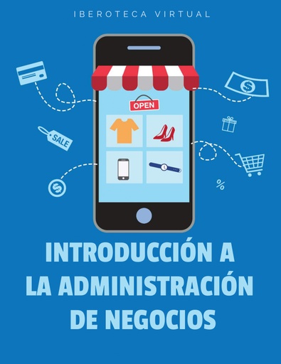 INTRODUCCIÓN A LA ADMINISTRACIÓN DE NEGOCIOS