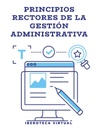 PRINCIPIOS RECTORES DE LA GESTIÓN ADMINISTRATIVA