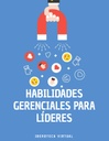 HABILIDADES GERENCIALES PARA LÍDERES