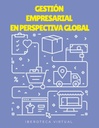 GESTIÓN EMPRESARIAL EN PERSPECTIVA GLOBAL