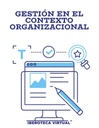 GESTIÓN EN EL CONTEXTO ORGANIZACIONAL