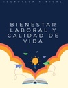 BIENESTAR LABORAL Y CALIDAD DE VIDA