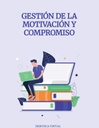 GESTIÓN DE LA MOTIVACIÓN Y COMPROMISO