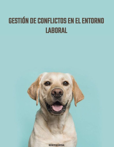 GESTIÓN DE CONFLICTOS EN EL ENTORNO LABORAL