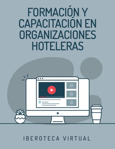 FORMACIÓN Y CAPACITACIÓN EN ORGANIZACIONES HOTELERAS