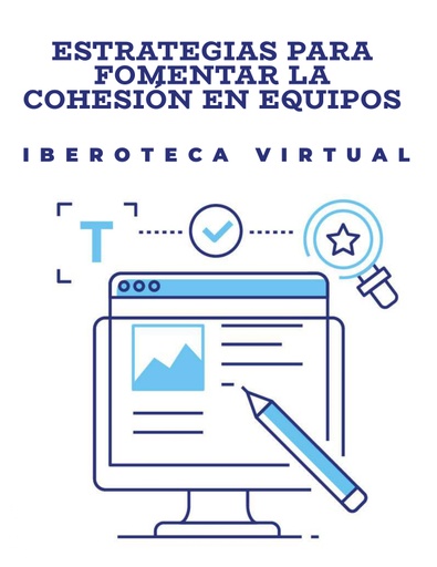 ESTRATEGIAS PARA FOMENTAR LA COHESIÓN EN EQUIPOS