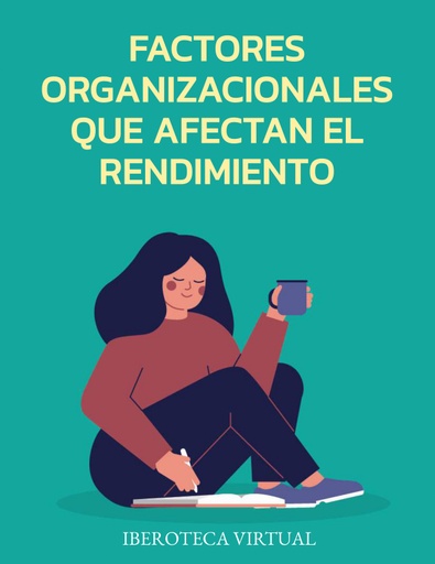FACTORES ORGANIZACIONALES QUE AFECTAN EL RENDIMIENTO
