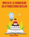 IMPACTO DE LA COMUNICACIÓN EN LA PRODUCTIVIDAD HOTELERA