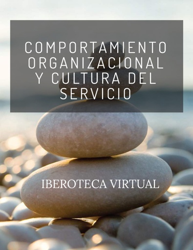 COMPORTAMIENTO ORGANIZACIONAL Y CULTURA DEL SERVICIO