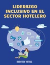 LIDERAZGO INCLUSIVO EN EL SECTOR HOTELERO