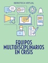 EQUIPOS MULTIDISCIPLINARIOS EN CRISIS