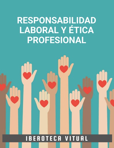 RESPONSABILIDAD LABORAL Y ÉTICA PROFESIONAL