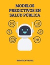 MODELOS PREDICTIVOS EN SALUD PÚBLICA