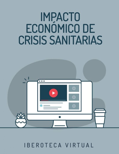 IMPACTO ECONÓMICO DE CRISIS SANITARIAS