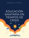EDUCACIÓN SANITARIA EN TIEMPOS DE CRISIS