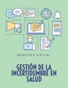 GESTIÓN DE LA INCERTIDUMBRE EN SALUD