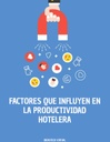 FACTORES QUE INFLUYEN EN LA PRODUCTIVIDAD HOTELERA