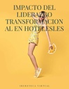 IMPACTO DEL LIDERAZGO TRANSFORMACIONAL EN HOTELES