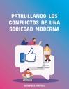 PATRULLANDO LOS CONFLICTOS DE UNA SOCIEDAD MODERNA