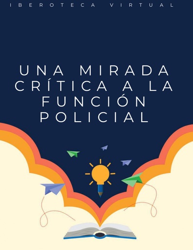 UNA MIRADA CRÍTICA A LA FUNCIÓN POLICIAL