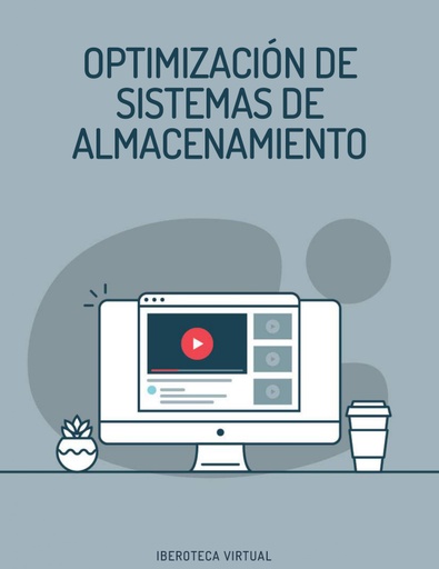 OPTIMIZACIÓN DE SISTEMAS DE ALMACENAMIENTO