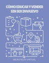 CÓMO EDUCAR Y VENDER SIN SER INVASIVO