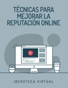 TÉCNICAS PARA MEJORAR LA REPUTACIÓN ONLINE
