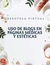 USO DE BLOGS EN PÁGINAS MÉDICAS Y ESTÉTICAS