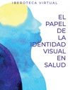 EL PAPEL DE LA IDENTIDAD VISUAL EN SALUD