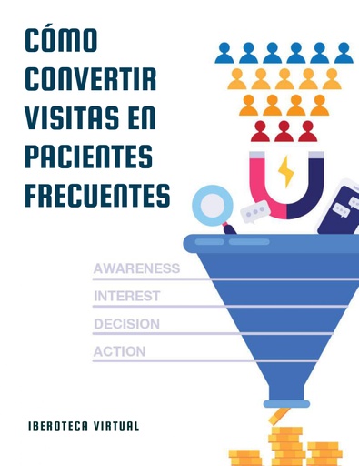 CÓMO CONVERTIR VISITAS EN PACIENTES FRECUENTES