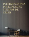 INTERVENCIONES POLICIALES EN TIEMPOS DE CRISIS
