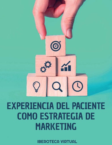 EXPERIENCIA DEL PACIENTE COMO ESTRATEGIA DE MARKETING