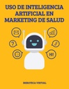 USO DE INTELIGENCIA ARTIFICIAL EN MARKETING DE SALUD