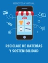 RECICLAJE DE BATERÍAS Y SOSTENIBILIDAD