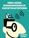 CÓMO LOGRAR RECOMENDACIONES DE PACIENTES SATISFECHOS