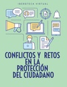 CONFLICTOS Y RETOS EN LA PROTECCIÓN DEL CIUDADANO