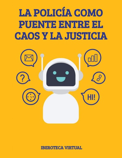 LA POLICÍA COMO PUENTE ENTRE EL CAOS Y LA JUSTICIA