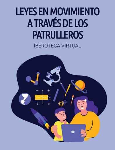 LEYES EN MOVIMIENTO A TRAVÉS DE LOS PATRULLEROS