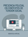 PRESENCIA POLICIAL EN CONTEXTOS DE TENSIÓN SOCIAL