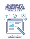 EL DESGASTE EMOCIONAL DE QUIENES VELAN POR LA LEY