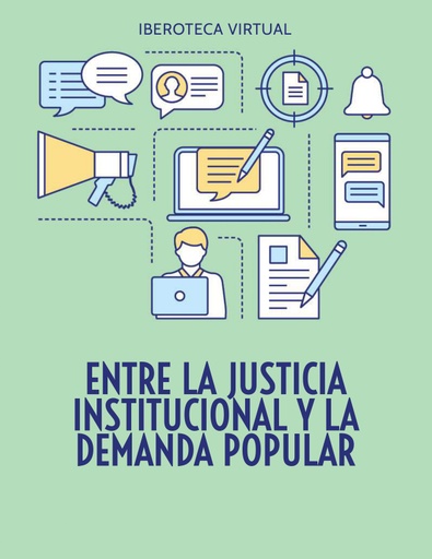 ENTRE LA JUSTICIA INSTITUCIONAL Y LA DEMANDA POPULAR